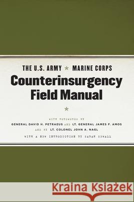 The U.S. Army/Marine Corps Counterinsurgency Field Manual David H. Petraeus James F. Amos John A. Nagl 9780226841519 University of Chicago Press