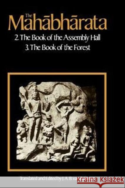 The Mahabharata, Volume 2: Book 2: The Book of Assembly; Book 3: The Book of the Forest Van Buitenen, J. A. B. 9780226846644 University of Chicago Press