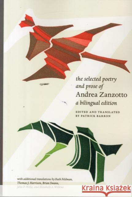 The Selected Poetry and Prose of Andrea Zanzotto Zanzotto, Andrea 9780226978857 University of Chicago Press