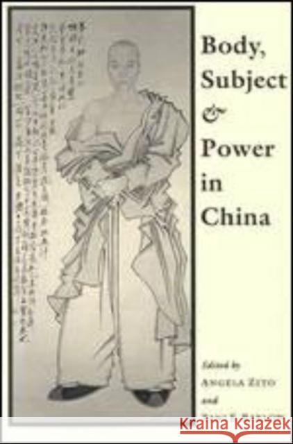 Body, Subject, and Power in China Angela Zito Tani E. Barlow 9780226987262
