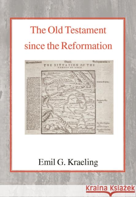 The Old Testament Since the Reformation Emil Gottlieb Heinrich Kraeling 9780227170946 James Clarke Company