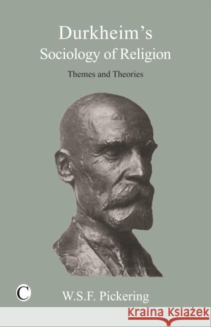 Durkheim's Sociology of Religion: Themes and Theories Pickering, Wsf 9780227172971 0