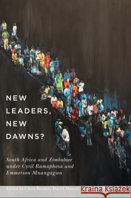 New Leaders, New Dawns?: South Africa and Zimbabwe Under Cyril Ramaphosa and Emmerson Mnangagwa Brown, Chris 9780228010616 McGill-Queen's University Press