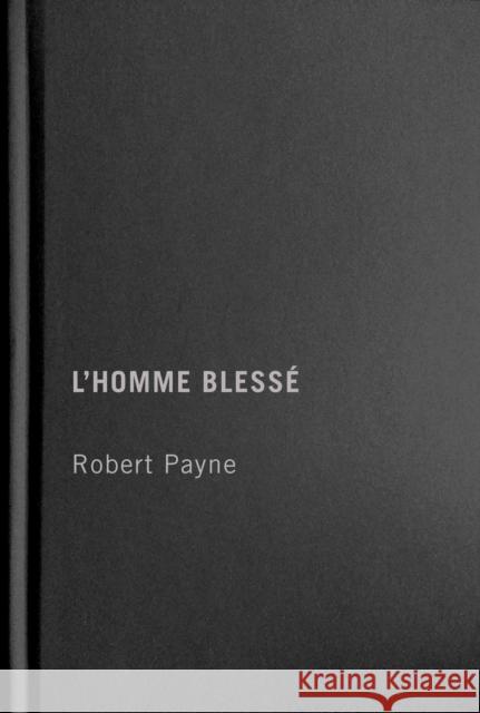 L' l'Homme Blessé Payne, Robert 9780228011033 McGill-Queen's University Press