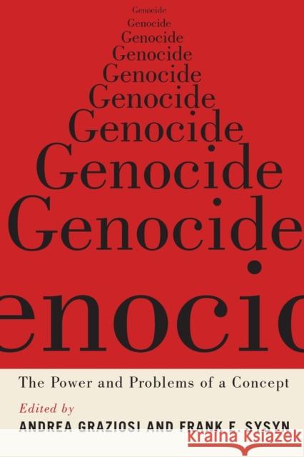 Genocide: The Power and Problems of a Concept Andrea Graziosi Frank E. Sysyn 9780228011712