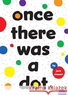 once there was a dot Stewart, Jack 9780228801801