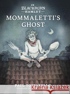 In Blackburn Hamlet Book Two: Mommaletti's Ghost Paul Toffanello Reina Kanemitsu 9780228833147