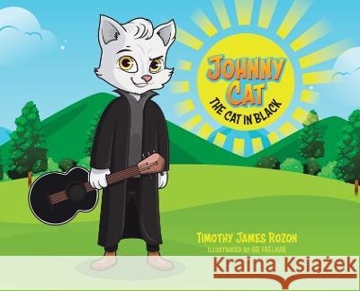 Johnny Cat.: The Cat In Black. Timothy James Rozon Gb Faelnar  9780228882664