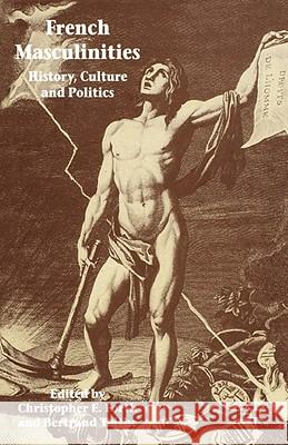 French Masculinities: History, Politics and Culture Forth, Christopher E. 9780230006614 Palgrave MacMillan