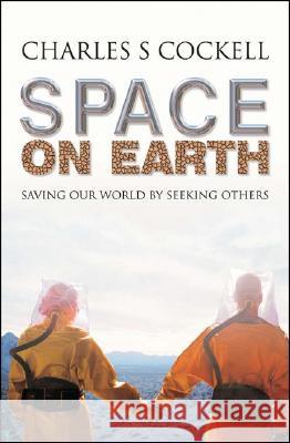 Space on Earth: Saving Our World by Seeking Others Cockell, C. 9780230007529 MacMillan