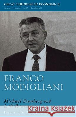 Franco Modigliani: A Mind That Never Rests Szenberg, M. 9780230007895 Palgrave MacMillan