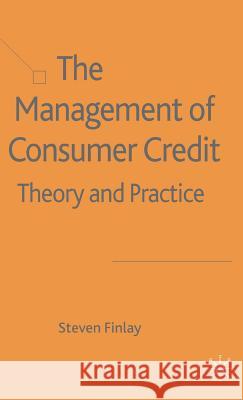 The Management of Consumer Credit: Theory and Practice Finlay, S. 9780230013513 Palgrave MacMillan
