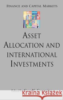 Asset Allocation and International Investments Greg N. Gregoriou 9780230019171 Palgrave MacMillan