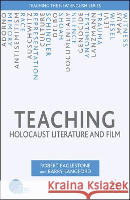 Teaching Holocaust Literature and Film Robert Eaglestone Barry Langford 9780230019362 Palgrave MacMillan
