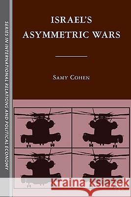 Israel's Asymmetric Wars Samy Cohen Cynthia Schoch 9780230104440