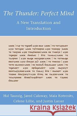 The Thunder: Perfect Mind: A New Translation and Introduction Taussig, H. 9780230105638 Palgrave MacMillan