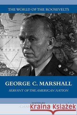 George C. Marshall: Servant of the American Nation Brower, C. 9780230114883 Palgrave MacMillan