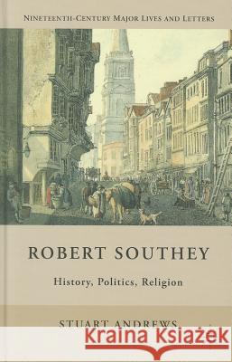 Robert Southey: History, Politics, Religion Andrews, S. 9780230115132 Palgrave MacMillan