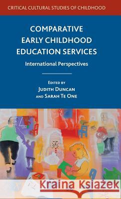 Comparative Early Childhood Education Services: International Perspectives Duncan, J. 9780230119765 Palgrave MacMillan