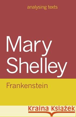 Mary Shelley: Frankenstein Nicholas Marsh 9780230200975 Palgrave MacMillan