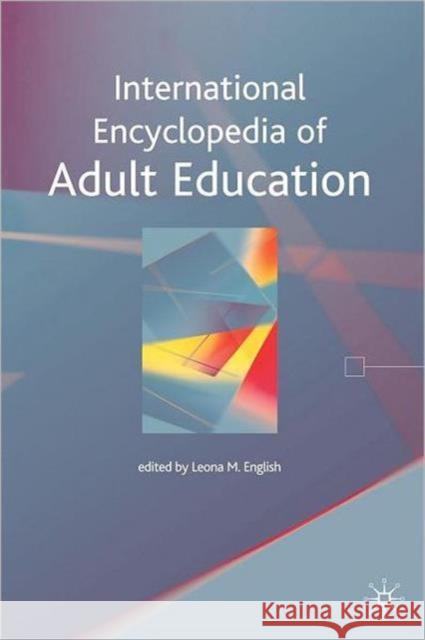 International Encyclopedia of Adult Education Leona M. English 9780230201712