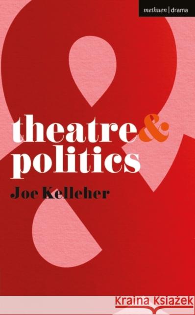 Theatre & Politics Kelleher, Joe 9780230205239 0