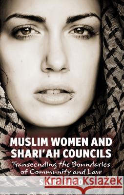 Muslim Women and Shari'ah Councils: Transcending the Boundaries of Community and Law Bano, S. 9780230221482 Palgrave MacMillan