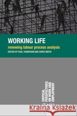 Working Life: Renewing Labour Process Analysis Thompson, Paul 9780230222236