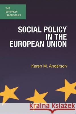Social Policy in the European Union Karen M. Anderson 9780230223493