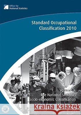 The Standard Occupational Classification (SOC) 2010 Vol 3: The National Statistics Socio-economic Classification NA NA 9780230272248 Palgrave Macmillan