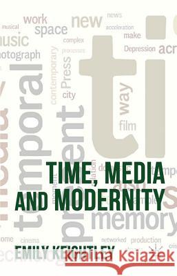 Time, Media and Modernity Emily Keightley Keightley 9780230276703
