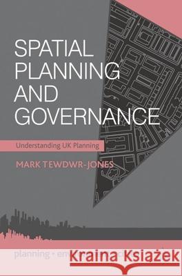 Spatial Planning and Governance: Understanding UK Planning Tewdwr-Jones, Mark 9780230292185
