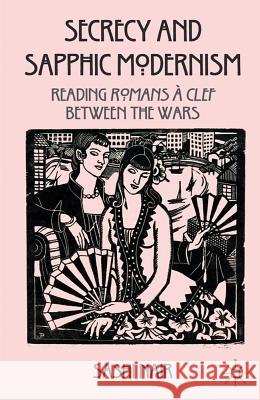 Secrecy and Sapphic Modernism: Reading Romans À Clef Between the Wars Nair, S. 9780230298378 