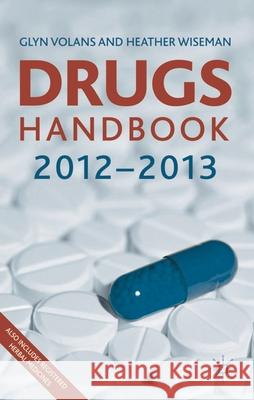 Drugs Handbook 2012-2013 Glyn Volans 9780230356016