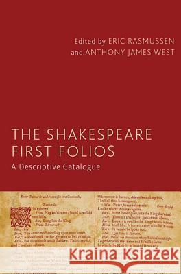 The Shakespeare First Folios: A Descriptive Catalogue Rasmussen, Eric 9780230517653