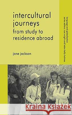 Intercultural Journeys: From Study to Residence Abroad Jackson, J. 9780230527218 Palgrave MacMillan