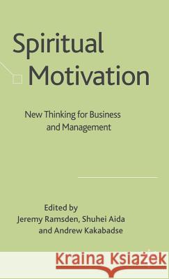 Spiritual Motivation: New Thinking for Business and Management Kakabadse, N. 9780230542914 Palgrave MacMillan