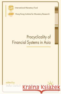 Procyclicality of Financial Systems in Asia S Gerlach 9780230547001 0