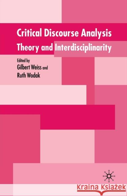 Critical Discourse Analysis: Theory and Interdisciplinarity Weiss, G. 9780230555143 Palgrave MacMillan