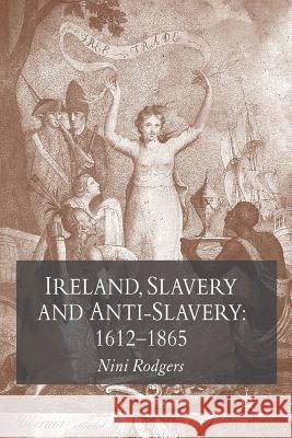 Ireland, Slavery and Anti-Slavery: 1612-1865 N Rodgers 9780230574779 0