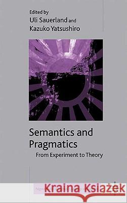 Semantics and Pragmatics: From Experiment to Theory Breheny, R. 9780230579064 Palgrave MacMillan