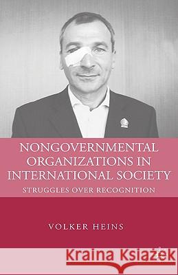Nongovernmental Organizations in International Society: Struggles Over Recognition Heins, V. 9780230600362 Palgrave MacMillan