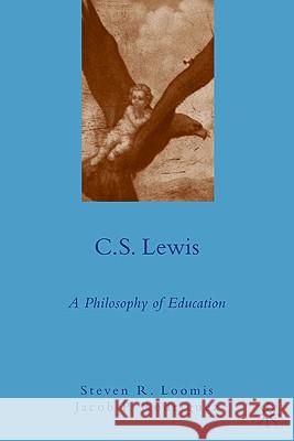 C.S. Lewis: A Philosophy of Education Loomis, S. 9780230605770
