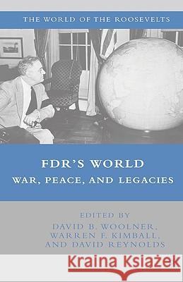 Fdr's World: War, Peace, and Legacies Woolner, D. 9780230609389 PALGRAVE MACMILLAN