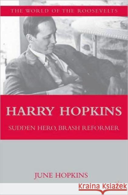Harry Hopkins: Sudden Hero, Brash Reformer Na, Na 9780230613652 Palgrave MacMillan
