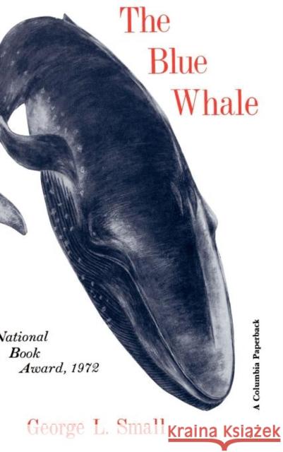 The Blue Whale George L. Small 9780231032889 Columbia University Press