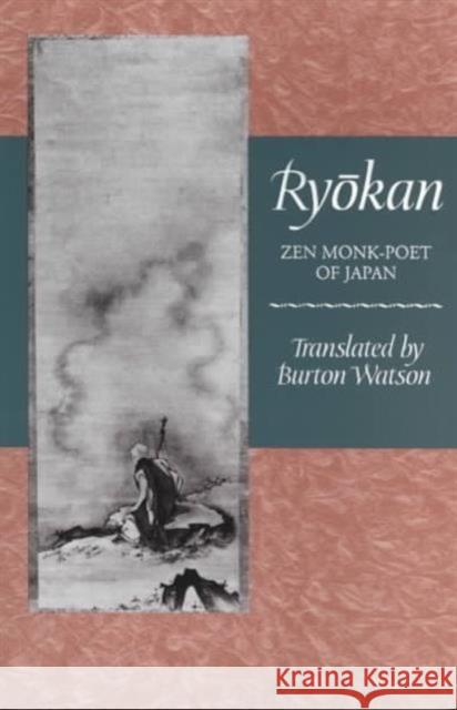 Ryōkan: Zen Monk-Poet of Japan Ryōkan 9780231044158 Columbia University Press