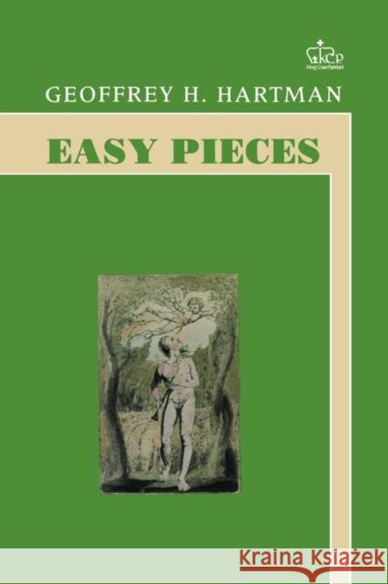 Easy Pieces Geoffrey H. Hartman 9780231060196 Columbia University Press