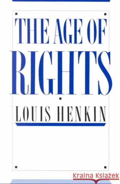 The Age of Rights Louis Henkin 9780231064453 Columbia University Press