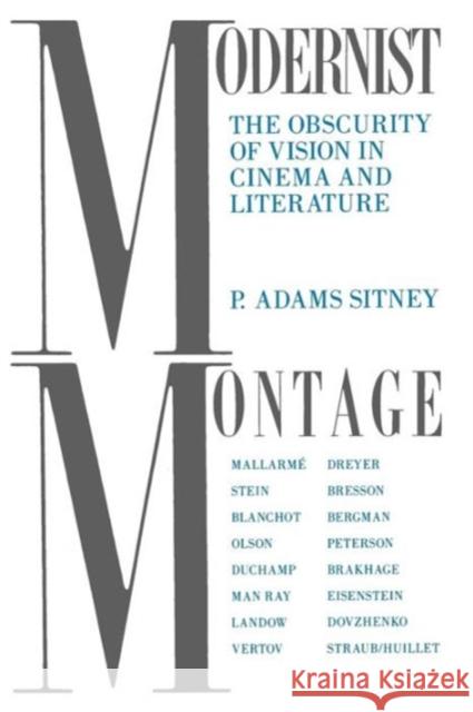 Modernist Montage: The Obscurity of Vision in Cinema and Literature Sitney, P. Adams 9780231071833 Columbia University Press